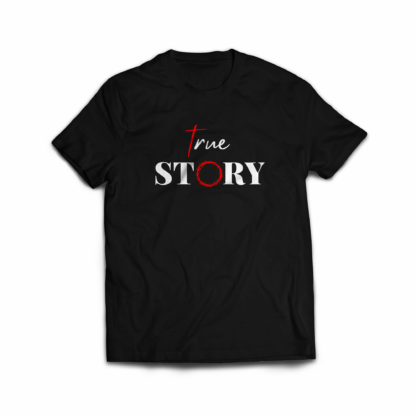 True Story - Unisex T-Shirts - ArkCart Originals